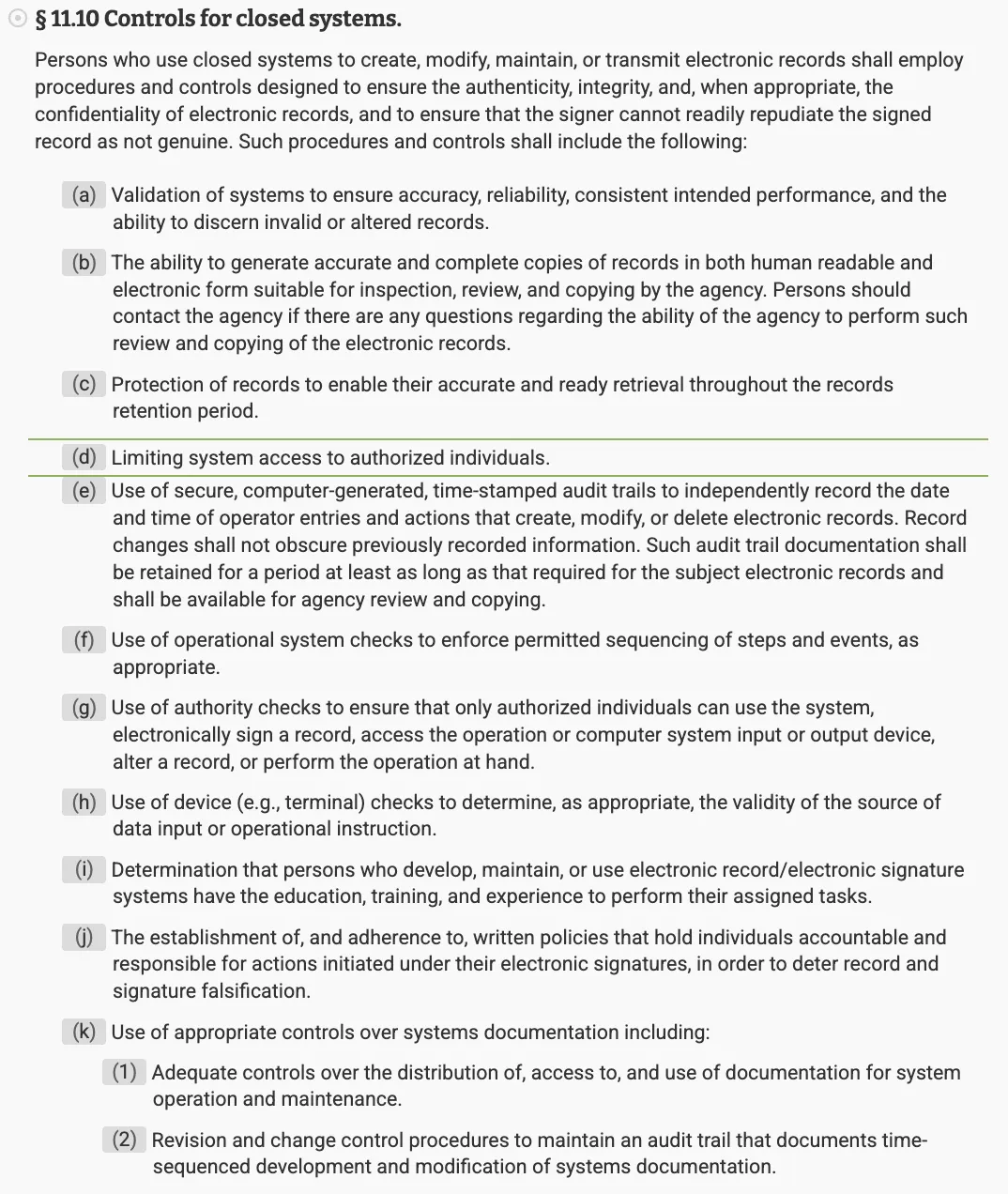 Screenshot of §11.10 of 21 CFR Part 11, “Controls for closed systems.” An introductory sentence — “Persons who use closed systems to create, modify, maintain, or transmit electronic records shall employ procedures and controls designed to ensure the authenticity, integrity, and, when appropriate, the confidentiality of electronic records, and to ensure that the signer cannot readily repudiate the signed record as not genuine” — is followed by subparagraphs (a) through (k) listing the controls those procedures must include. Paragraph (d), “Limiting system access to authorized individuals,” is highlighted.